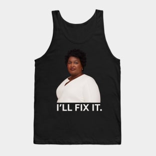 i will fix it - stacey abrams Tank Top